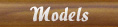 Models